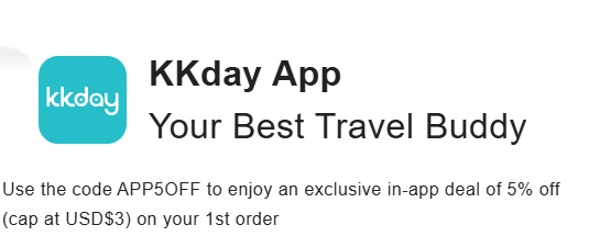 Use KKday Promo Code for App "APP5OFF" & Take An Extra 5% OFF