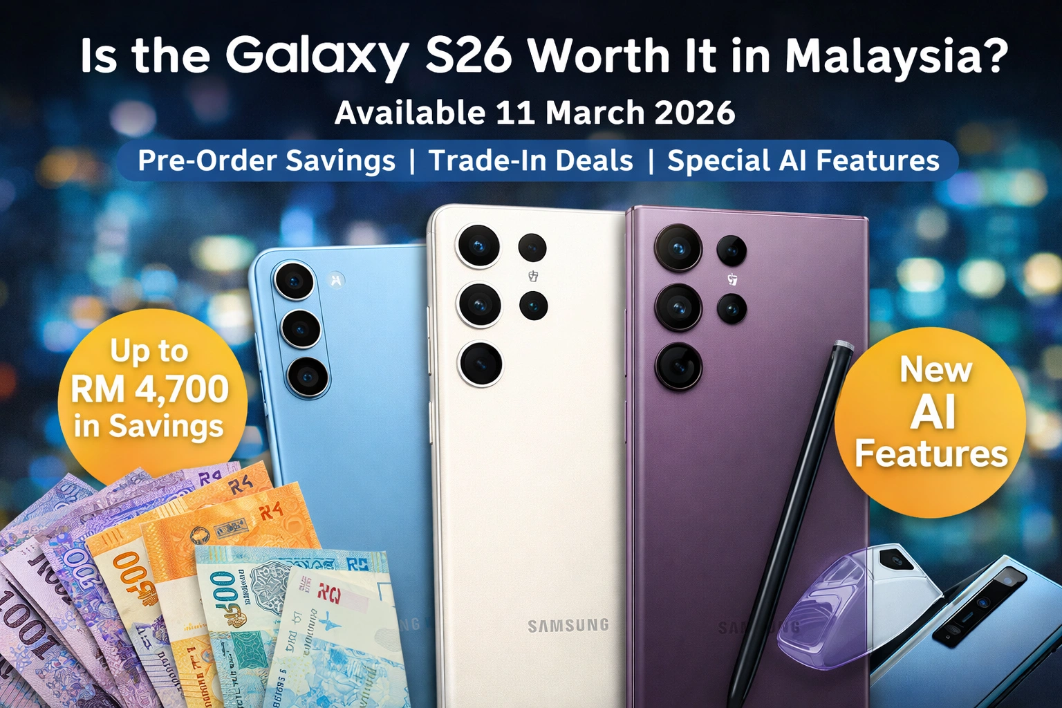 Samsung Galaxy S26 Series Has Finally Arrived in Malaysia - Here's What You Actually Need to Know